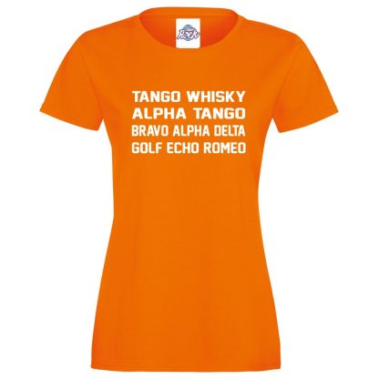 Ladies T.W.A.T.B.A.D.G.E.R T-Shirt - Orange, 18