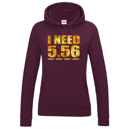 Ladies I NEED 5.56 Hoodie - Maroon, 18