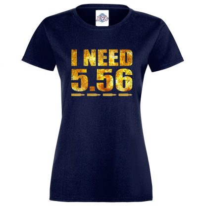 Ladies I NEED 5.56 T-Shirt - Navy, 18