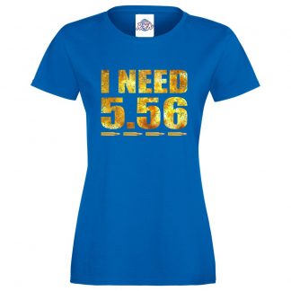 Ladies I NEED 5.56 T-Shirt - Royal Blue, 18