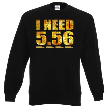 I NEED 5.56 Sweatshirt - Black, 3XL