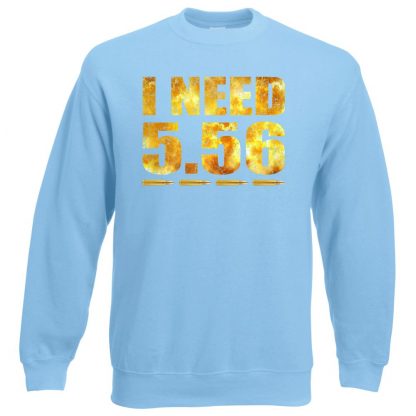 I NEED 5.56 Sweatshirt - Sky Blue, 2XL