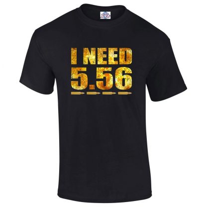 Mens I NEED 5.56 T-Shirt - Black, 5XL