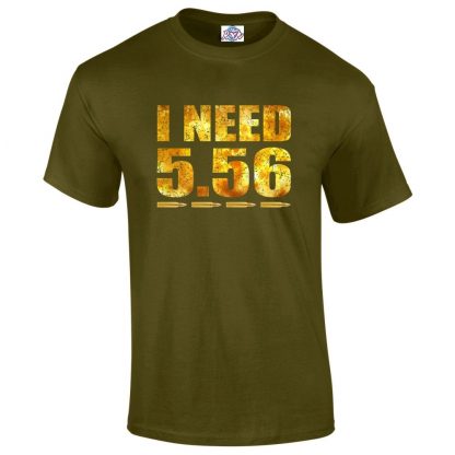 Mens I NEED 5.56 T-Shirt - Military Green, 2XL