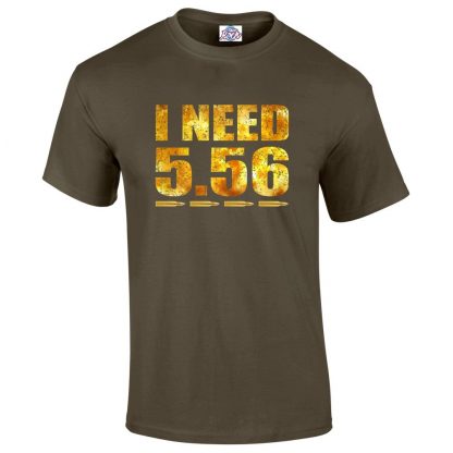Mens I NEED 5.56 T-Shirt - Olive Green, 2XL