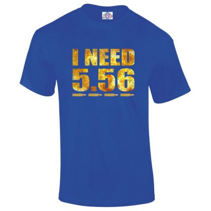 Mens I NEED 5.56 T-Shirt - Royal Blue, 5XL