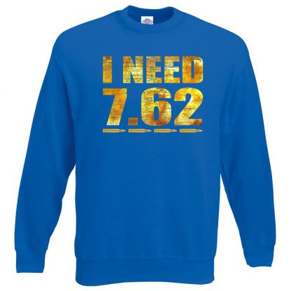 I NEED 7.62 Sweatshirt - Royal Blue, 2XL