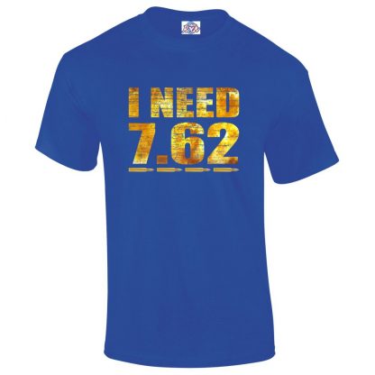 Mens I NEED 7.62 T-Shirt - Royal Blue, 5XL