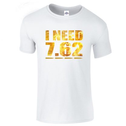 Mens I NEED 7.62 T-Shirt - White, 5XL