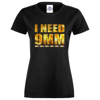 Ladies I NEED 9MM T-Shirt - Black, 18