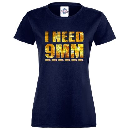 Ladies I NEED 9MM T-Shirt - Navy, 18