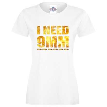 Ladies I NEED 9MM T-Shirt - White, 18