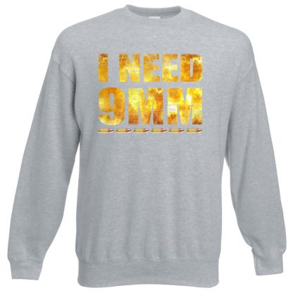 I NEED 9MM Sweatshirt - Grey, 3XL