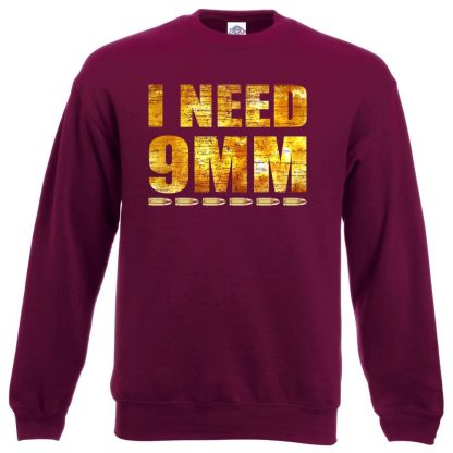 I NEED 9MM Sweatshirt - Maroon, 2XL