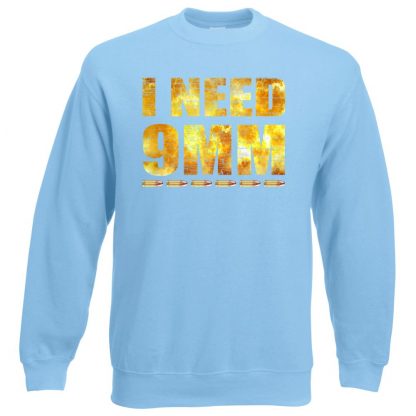 I NEED 9MM Sweatshirt - Sky Blue, 2XL